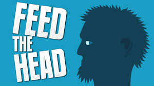 feed the head 